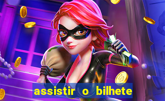 assistir o bilhete de loteria premiado dublado